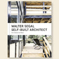 Book cover of 'Walter Segal Self-Built Architect' with interior design and wooden structures.
