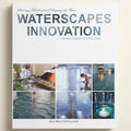Book cover of 'Waterscapes Innovation' with images of water features and people interacting with water.