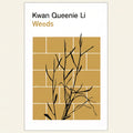 Book cover of 'Weeds' by Kwan Queenie Li with a minimalistic design on a beige background.