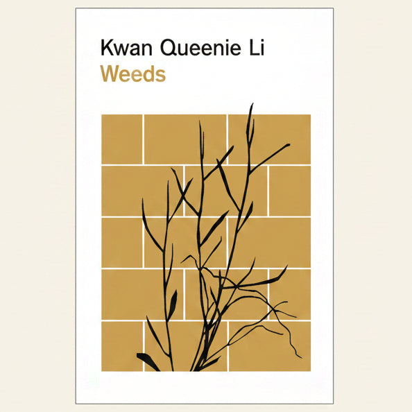 Book cover of 'Weeds' by Kwan Queenie Li with a minimalistic design on a beige background.
