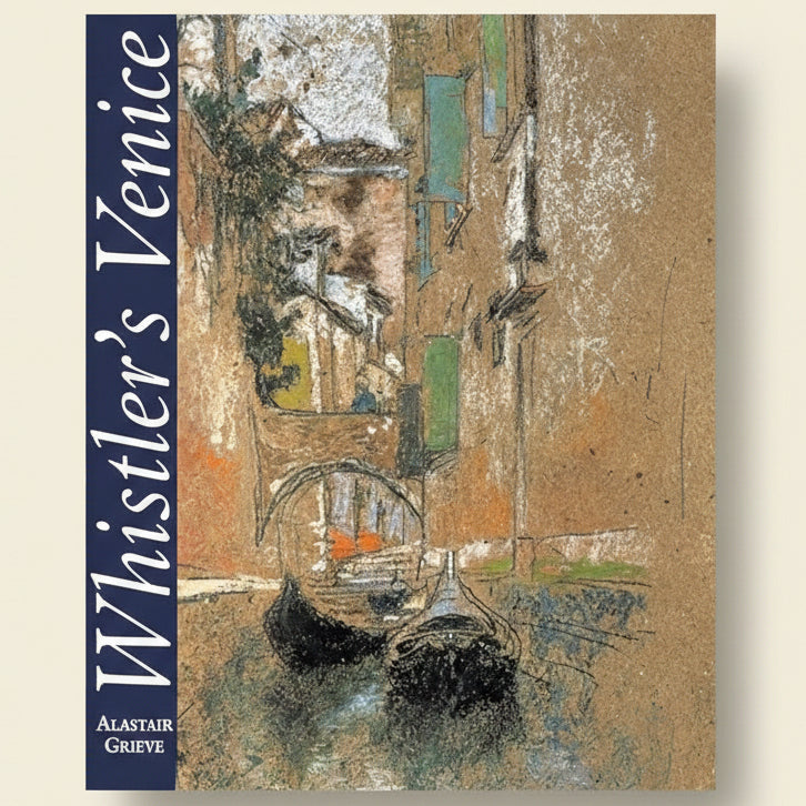 Book cover of 'Whistler's Venice' with a painting of a canal scene.