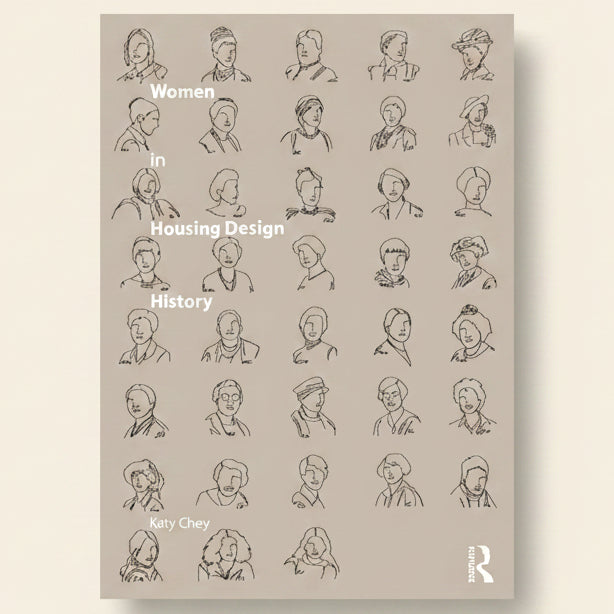 Book cover for 'Women in Housing Design History' by Katy Chey, featuring a grid of hand-drawn black line sketches of women's faces on a warm beige background, with a white Routledge logo in the bottom right corner.