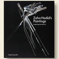 Book cover of 'Zaha Hadid's Paintings: Imagining Architecture' with abstract architectural design on a black background.